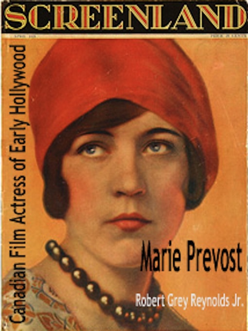 Title details for Marie Prevost Canadian Film Actress of Early Hollywood by Robert Grey Reynolds, Jr - Available